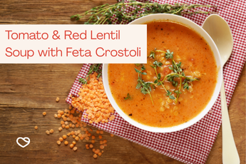 Tomato & Red Lentil Soup with Feta Crostoli